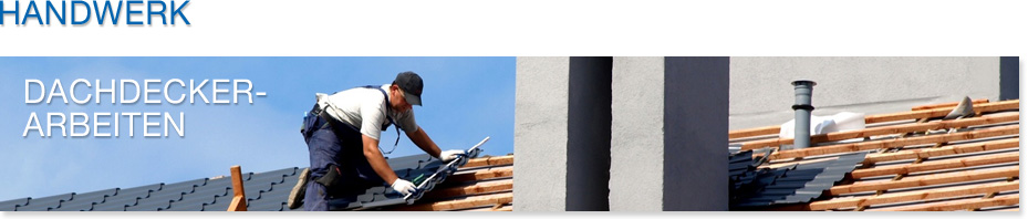 Handwerk - Dachdeckerarbeiten