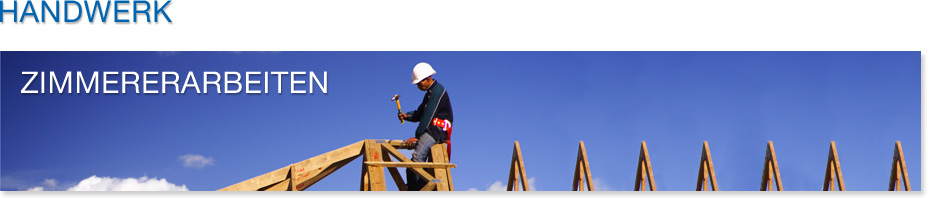 Handwerk - Zimmererarbeiten